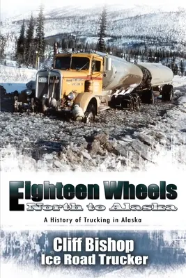 Osemnásť kolies na sever na Aljašku - Eighteen Wheels North to Alaska
