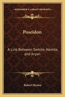 Poseidon: - Poseidon: A Link Between Semite, Hamite, and Aryan