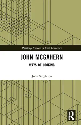John McGahern: Spôsoby pohľadu - John McGahern: Ways of Looking