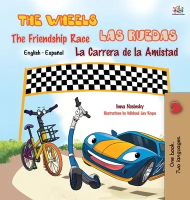 Kolesá: The Friendship Race: Las Ruedas: La Carrera de la Amistad: anglicko-španielske dvojjazyčné vydanie - The Wheels: The Friendship Race: Las Ruedas: La Carrera de la Amistad: English Spanish Bilingual Edition