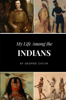 Môj život medzi Indiánmi - My Life Among the Indians