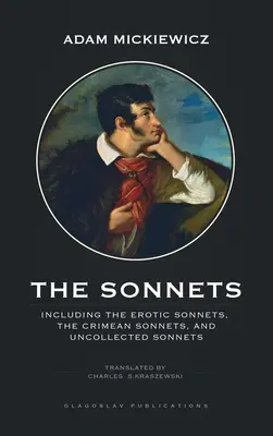 Sonety: Vrátane Erotických sonetov, Krymských sonetov a nezbieraných sonetov - The Sonnets: Including The Erotic Sonnets, The Crimean Sonnets, and Uncollected Sonnets