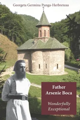 Otec Arsenie Boca, úžasne výnimočný - Father Arsenie Boca, wonderfully exceptional