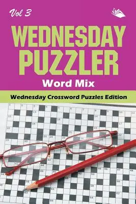 Stredajšie hádanky Mix slov Vol. 3: Stredajšie krížovky Edition - Wednesday Puzzler Word Mix Vol 3: Wednesday Crossword Puzzles Edition