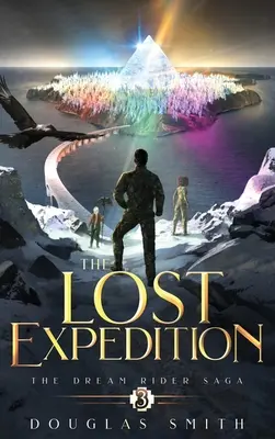 Stratená výprava: Sága o jazdcoch snov, kniha 3 - The Lost Expedition: The Dream Rider Saga, Book 3