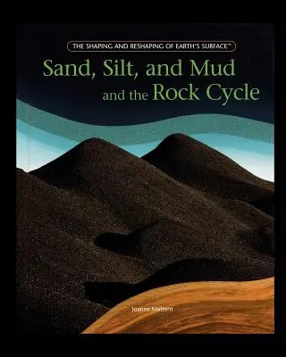 Piesok, bahno a bahno a kolobeh hornín - Sand, Silt, and Mud and the Rock Cycle