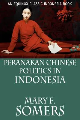 Peranakanská čínska politika v Indonézii - Peranakan Chinese Politics In Indonesia