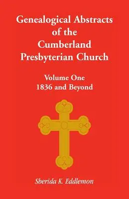 Cumberlandská presbyteriánska cirkev, zväzok prvý: 1836 a ďalej - Cumberland Presbyterian Church, Volume One: 1836 and Beyond