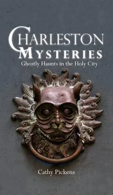 Záhady Charlestonu: Strašidelné príbehy zo svätého mesta - Charleston Mysteries: Ghostly Haunts in the Holy City