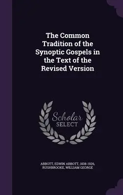Spoločná tradícia synoptických evanjelií v texte revidovanej verzie - The Common Tradition of the Synoptic Gospels in the Text of the Revised Version