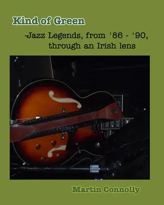 Druh zelenej: Džezové legendy z rokov '86 - '90 írskou optikou - Kind of Green: Jazz Legends, from '86 - '90, through an Irish lens