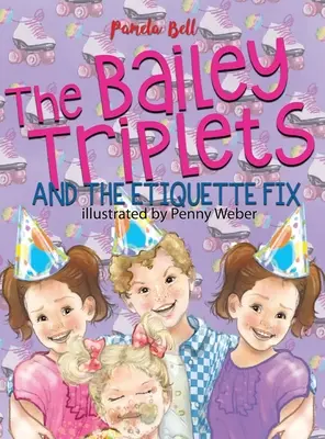 Trojčatá Baileyovci a náprava etikety - The Bailey Triplets and The Etiquette Fix