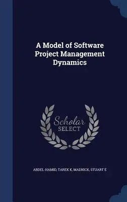 Model dynamiky riadenia softvérových projektov - A Model of Software Project Management Dynamics