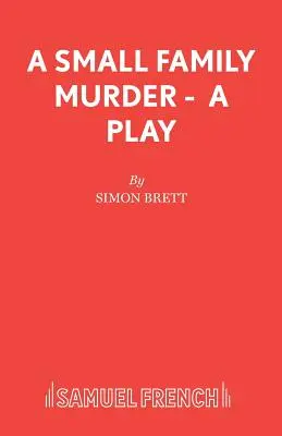 Vražda v malej rodine - hra - A Small Family Murder - A Play