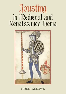 Súboje v stredovekej a renesančnej Iberii - Jousting in Medieval and Renaissance Iberia