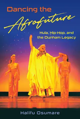 Dancing the Afrofuture: Hula, hip-hop a odkaz Dunhamovej - Dancing the Afrofuture: Hula, Hip-Hop, and the Dunham Legacy
