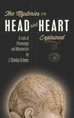 Vysvetlené tajomstvá hlavy a srdca: Pohľad na frenológiu a mesmerizmus - The Mysteries of the Head and Heart Explained: A Look at Phrenology and Mesmerism