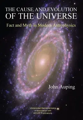 Príčina a vývoj vesmíru: Hviezdny vesmír: fakty a mýty v modernej astrofyzike - The Cause and Evolution of the Universe: Fact and Myth in Modern Astrophysics