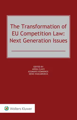 Transformácia práva hospodárskej súťaže EÚ: Otázky novej generácie - The Transformation of EU Competition Law: Next Generation Issues