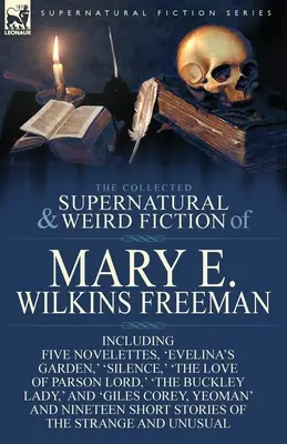 The Collected Supernatural and Weird Fiction of Mary E. Wilkins Freeman (Zbierka nadprirodzených a podivných výmyslov Mary E. Wilkins Freemanovej): Evelina's Garden