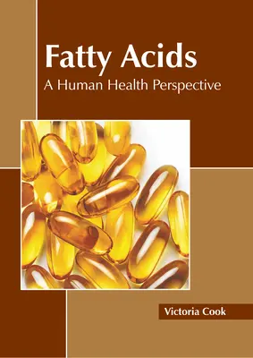 Mastné kyseliny: pohľad na ľudské zdravie - Fatty Acids: A Human Health Perspective