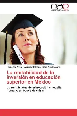 La Rentabilidad de La Inversion En Educacion Superior En Mexico