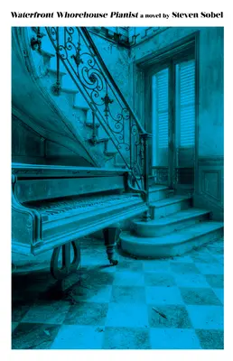 Nábrežný bordel Pianista - Waterfront Whorehouse Pianist