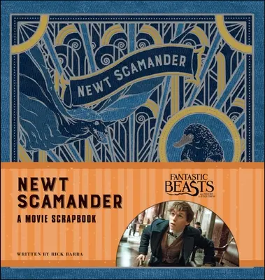 Fantastické zvery a kde ich nájsť: Newt Scamander: Záznamy z filmov: Záznamy z filmov - Fantastic Beasts and Where to Find Them: Newt Scamander: A Movie Scrapbook