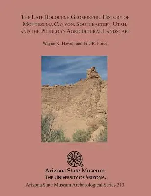 Geomorfologické dejiny neskorého holocénu v kaňone Montezuma v juhovýchodnom Utahu a pueblovská poľnohospodárska krajina - The Late Holocene Geomorphic History of Montezuma Canyon, Southeastern Utah, and the Puebloan Agricultural Landscape
