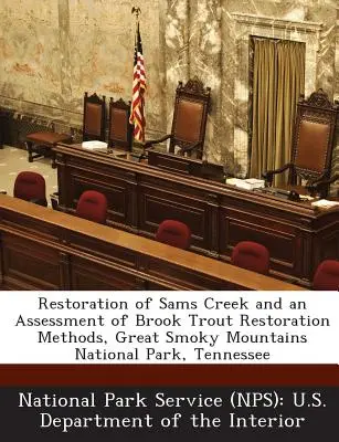 Obnova potoka Sams Creek a hodnotenie metód obnovy pstruha potočného, Národný park Great Smoky Mountains, Tennessee - Restoration of Sams Creek and an Assessment of Brook Trout Restoration Methods, Great Smoky Mountains National Park, Tennessee