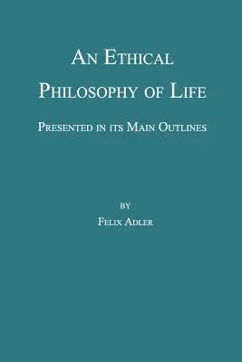 Etická filozofia života v hlavných rysoch - An Ethical Philosophy of Life, Presented in Its Main Outline