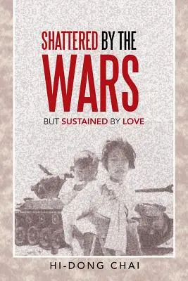 Zničené vojnami: ale udržiavané láskou - Shattered by the Wars: But Sustained by Love