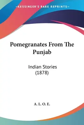 Granátové jablká z Pandžábu: Indické príbehy (1878) - Pomegranates From The Punjab: Indian Stories (1878)