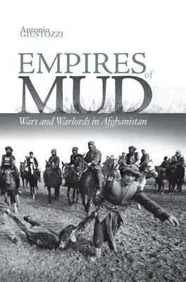 Ríše blata: Vojny a vojenskí velitelia v Afganistane - Empires of Mud: Wars and Warlords in Afghanistan