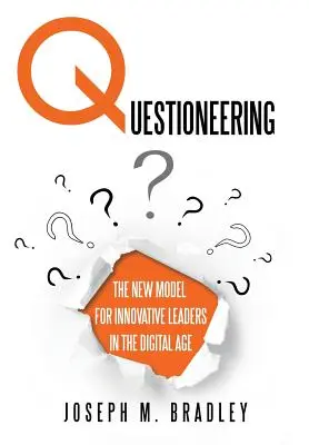 Kladenie otázok: Nový model pre inovatívnych lídrov v digitálnom veku - Questioneering: The New Model for Innovative Leaders in the Digital Age