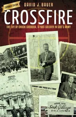 Crossfire: Život Chucka Svobodu, pešiaka v Božej armáde - Crossfire: The Life of Chuck Svoboda, a Foot-Soldier in God's Army