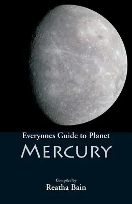 Sprievodca planéty Merkúr pre každého - Everyone's Guide to Planet Mercury