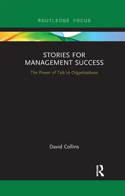 Príbehy pre úspešný manažment: Sila rozprávania v organizáciách - Stories for Management Success: The Power of Talk in Organizations