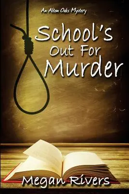 Vražda v škole: Záhada Alton Oaks - School's Out For Murder: An Alton Oaks Mystery