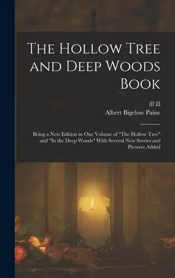 The Hollow Tree and Deep Woods Book (Dutý strom a hlboký les): Je to nové vydanie v jednom zväzku 