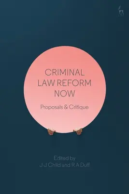 Trestnoprávna reforma teraz: Návrhy a kritika - Criminal Law Reform Now: Proposals & Critique