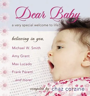 Drahé dieťa: Veľmi zvláštne privítanie do života - Dear Baby: A Very Special Welcome to Life