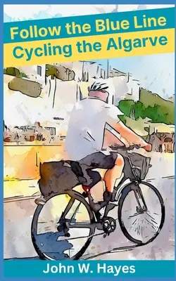 Nasledujte modrú líniu: Na bicykli po Algarve - Follow the Blue Line: Cycling the Algarve