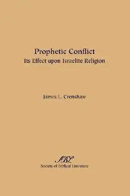 Prorocký konflikt: jeho vplyv na izraelské náboženstvo - Prophetic Conflict: Its Effect Upon Israelite Religion