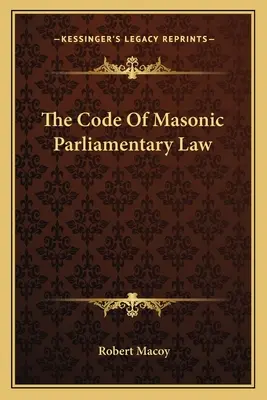 Kódex slobodomurárskeho parlamentného práva - The Code Of Masonic Parliamentary Law