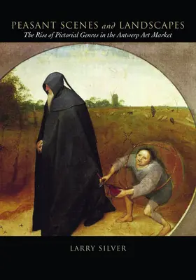 Roľnícke scény a krajiny: Vzostup obrazových žánrov na antverpskom trhu s umením - Peasant Scenes and Landscapes: The Rise of Pictorial Genres in the Antwerp Art Market