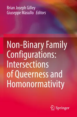 Nebinárne rodinné konfigurácie: Intersections of Queerness and Homonormativity - Non-Binary Family Configurations: Intersections of Queerness and Homonormativity