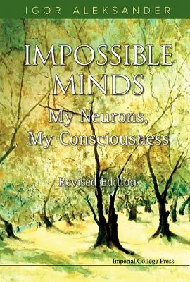 Nemožné mysle: Moje neuróny, moje vedomie (revidované vydanie) - Impossible Minds: My Neurons, My Consciousness (Revised Edition)