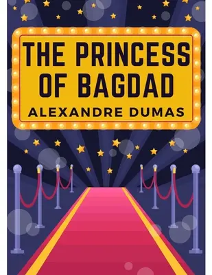 Bagdadská princezná: A Play In Three Acts (Hra v troch dejstvách) - The Princess of Bagdad: A Play In Three Acts