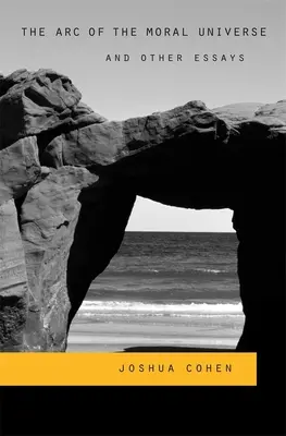 Oblúk morálneho vesmíru a iné eseje - Arc of the Moral Universe and Other Essays